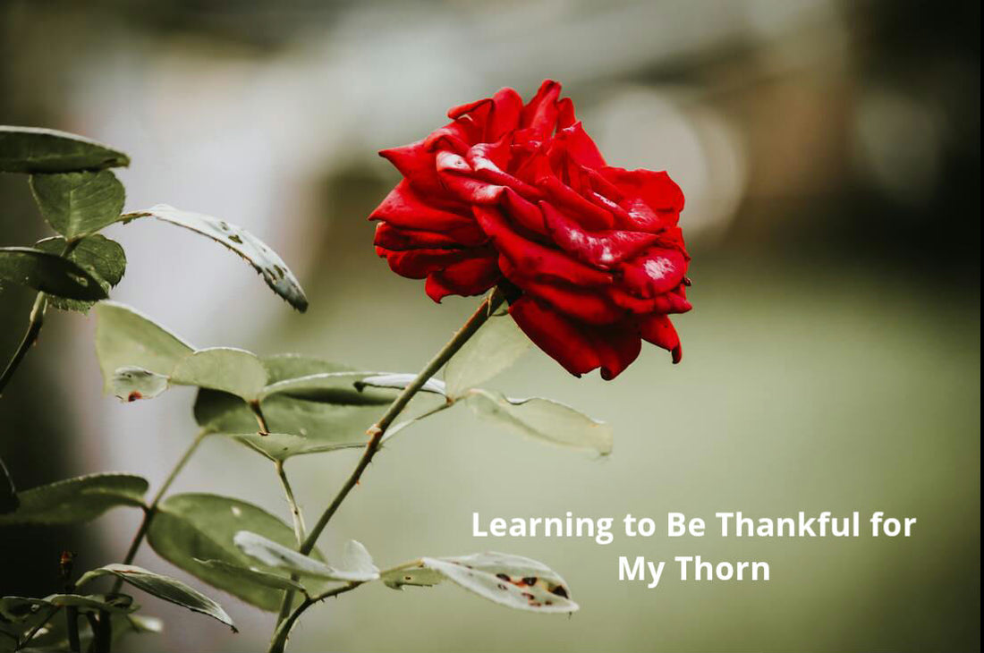 Learning to Be Thankful for My Thorn