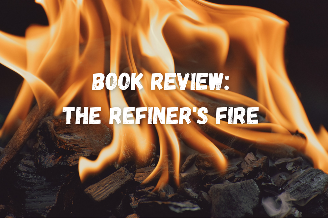 Book Review: The Refiner's Fire