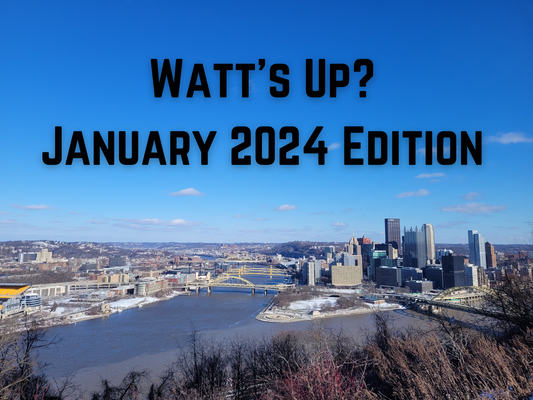 Watt's Up? January 2024 Edition